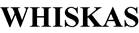 WHISKAS